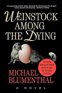 Weinstock Among the Dying di Michael Blumenthal edito da PLEASURE BOAT STUDIO