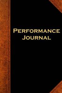 Performance Journal Vintage Style: (Notebook, Diary, Blank Book) di Distinctive Journals edito da Createspace Independent Publishing Platform