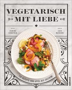 Vegetarisch mit Liebe di Jeanine Donofrio edito da Suedwest Verlag