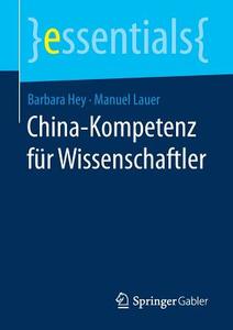 China-kompetenz F R Wissenschaftler di Barbara Hey, Manuel Lauer edito da Springer Gabler