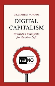 Digital Capitalism di Martin Papapol edito da Books On Demand