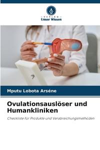 Ovulationsauslöser und Humankliniken di Mputu Lobota Arséne edito da Verlag Unser Wissen