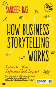 How Business Storytelling Works di Sandeep Das edito da SAGE Publications India Pvt Ltd