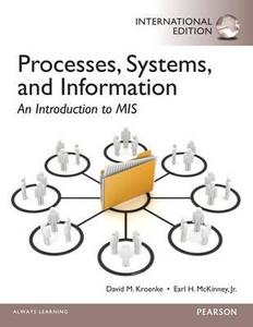 Processes, Systems, and Information: An Introduction to MIS di David Kroenke edito da PRENTICE HALL