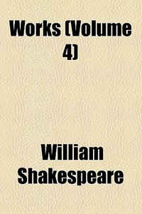 Works di William Shakespeare edito da General Books Llc