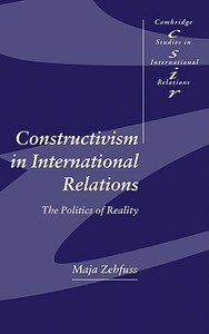 Constructivism in International Relations di Maja Zehfuss edito da Cambridge University Press