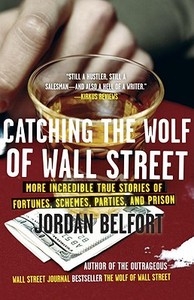 Catching the Wolf of Wall Street di Jordan Belfort edito da Random House LCC US