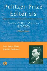 Pulitzer Prize Editorials di Wm David Sloan, Laird B. Anderson, William David Sloan edito da Blackwell Publishing Professional
