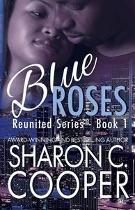 Blue Roses: Reunited Series di Sharon C. Cooper edito da Amaris Publishing LLC