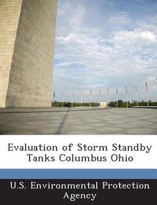 Evaluation Of Storm Standby Tanks Columbus Ohio edito da Bibliogov