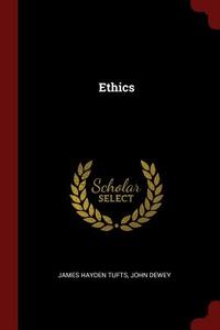 Ethics di James Hayden Tufts, John Dewey edito da CHIZINE PUBN