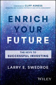 Enrich Your Future: The Keys to Successful Investing di Larry E. Swedroe edito da WILEY