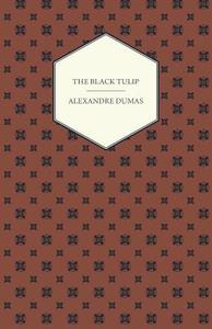 The Black Tulip di Alexandre Dumas edito da Morison Press
