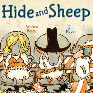 Hide and Sheep di Andrea Beaty edito da MARGARET K MCELDERRY BOOKS