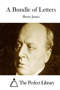 A Bundle of Letters di Henry James edito da Createspace