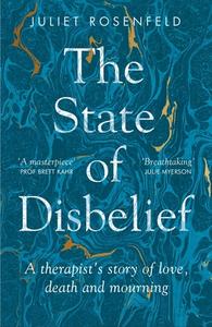 The State Of Disbelief di Juliet Rosenfeld edito da Short Books