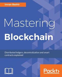 Mastering Blockchain di Imran Bashir edito da Packt Publishing