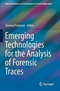 Emerging Technologies for the Analysis of Forensic Traces edito da Springer International Publishing