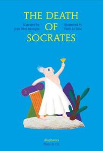 The Death of Socrates di Yann Le Bras, Jean Paul Mongin edito da Diaphanes Verlag
