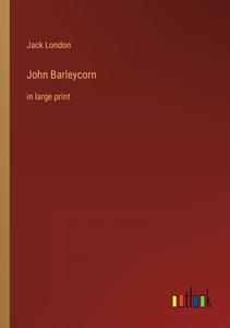 John Barleycorn di Jack London edito da Outlook Verlag