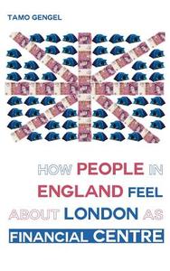 How Londoners feel about London's financial centre di Tamo Gengel edito da Books on Demand