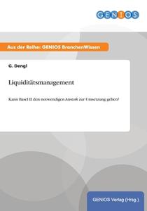 Liquiditätsmanagement di G. Dengl edito da GBI-Genios Verlag