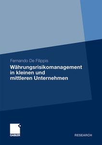 Währungsrisikomanagement in kleinen und mittleren Unternehmen di Fernando De Filippis edito da Gabler Verlag