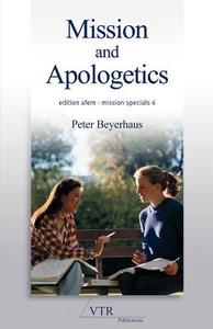 Mission and Apologetics di Peter Beyerhaus edito da VTR Publications