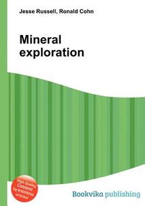 Mineral Exploration di Jesse Russell, Ronald Cohn edito da Book On Demand Ltd.