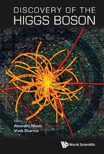Discovery Of The Higgs Boson di Nisati Aleandro edito da World Scientific