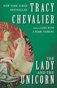 The Lady and the Unicorn di Tracy Chevalier edito da PLUME