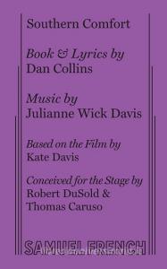 Southern Comfort di Dan Collins, Julianne Wick Davis edito da Samuel French, Inc.