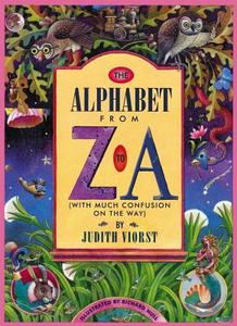 The Alphabet from Z to a: (with Much Confusion on the Way) di Judith Viorst edito da ALADDIN