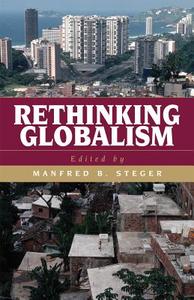 Rethinking Globalism di Manfred B. Steger edito da ROWMAN & LITTLEFIELD