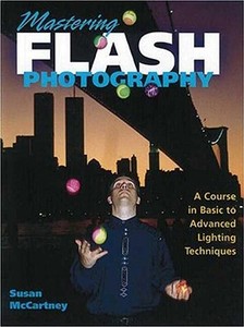 Mastering Flash Photography: A Course in Basic to Advanced Lighting Techniques di Susan McCartney edito da Amphoto Books