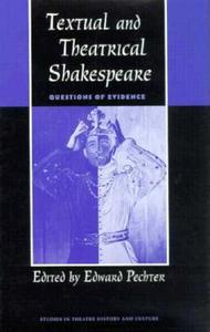 Textual and Theatrical Shakespeare di Edward Pechter edito da University of Iowa Press