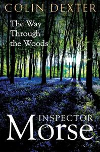 The Way Through The Woods di Colin Dexter edito da Pan Macmillan