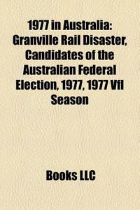1977 In Australia: Granville Rail Disast di Books Llc edito da Books LLC, Wiki Series