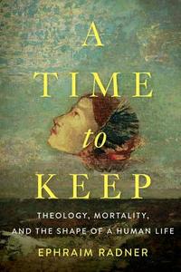 A Time to Keep di Ephraim Radner edito da Baylor University Press
