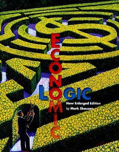 Economic Logic di Mark Skousen edito da Regnery Publishing Inc