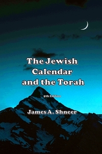 The Jewish Calendar and the Torah 5th Ed. di James Shneer edito da LULU PR