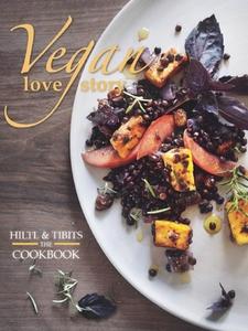 Vegan Love Story: Tibits and Hiltl: The Cookbook di Rolf Hiltl, Reto Frei edito da NEW INTERNATIONALIST