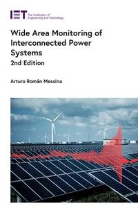 Wide Area Monitoring of Interconnected Power Systems di Arturo Román Messina edito da INSTITUTION OF ENGINEERING & T
