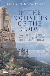 In the Footsteps of the Gods di David Constantine edito da I.B. Tauris & Co. Ltd.