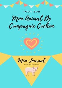 Tout Sur Mon Animal De Compagnie: Mon J di PETAL PUBLISHING CO edito da Lightning Source Uk Ltd