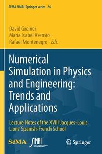 Numerical Simulation in Physics and Engineering: Trends and Applications edito da Springer International Publishing