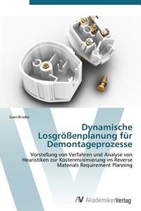 Dynamische Losgrößenplanung für Demontageprozesse di Sven Binder edito da AV Akademikerverlag