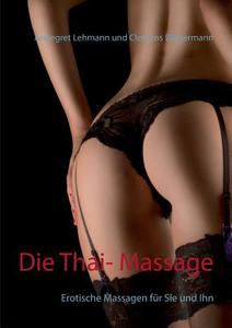 Die Thai- Massage di Annegret Lehmann, Clemens Blättermann edito da Books on Demand
