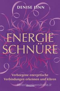 Energieschnüre di Denise Linn edito da Ansata Verlag