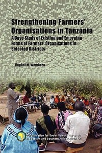 Strengthening Farmers' Organisations in Tanzania di Raphael M. Wambura edito da AFRICAN BOOKS COLLECTIVE